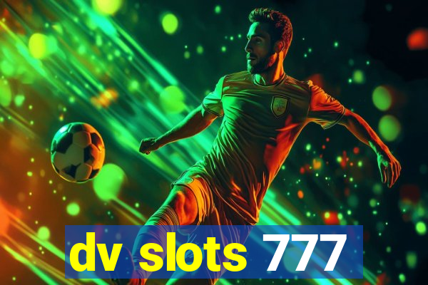 dv slots 777